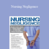 Brenda Elliff - Nursing Negligence: Even If It's Not Your Fault