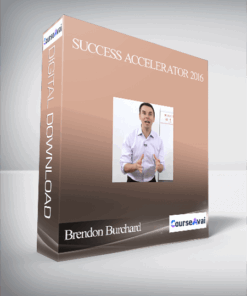 Brendon Burchard - Success Accelerator 2016