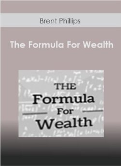 Brent Phillips - The Formula for Wealth