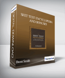 Brent Smith - Shit Test Encyclopedia and Bonuses