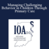 Brett Alicia Enneking - Managing Challenging Behavior in Children Through Primary Care