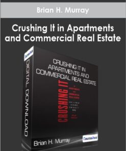 Brian H. Murray - Crushing It in Apartments and Commercial Real Estate