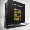 Brian Tracy - Million Dollar Habits