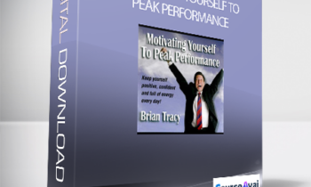 Brian Tracy - Motivating Yourself To Peak Performance