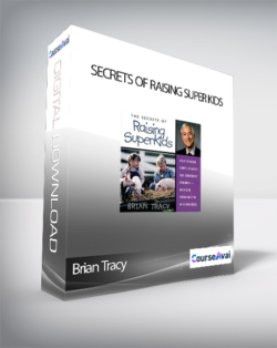 Brian Tracy - Secrets of Raising Super Kids