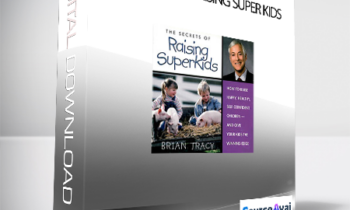 Brian Tracy - Secrets of Raising Super Kids