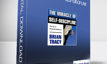 Brian Tracy - The Miracle of Self-Discipline