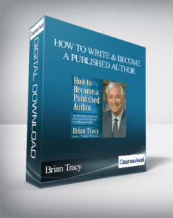 Brian Tracy – How To Write And Become A Published Author