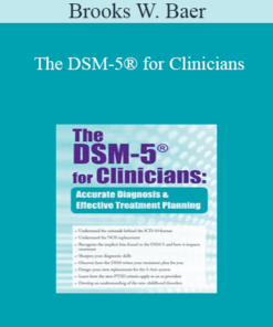 Brooks W. Baer - The DSM-5® for Clinicians: Accurate Diagnosis and Effective Treatment Planning