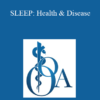 Bruce A. Benjamin - SLEEP: Health & Disease