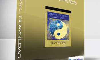 Bruce Frantzis - Chi Gung for the Sexes