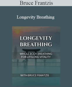 Bruce Frantzis - Longevity Breathing
