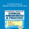 Bruce J. Spencer - 6 Critical Areas of Ethical Awareness and Practice