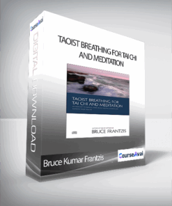 Bruce Kumar Frantzis - Taoist Breathing for Tai Chi And Meditation