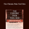 Bruce Singer - The Chronic Pain Tool Box: Effective Interventions for Treating Complex Chronic Pain