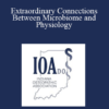 Bryan Larsen - Extraordinary Connections Between Microbiome and Physiology