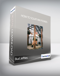 Bud Jeffries - How to Squat 900 Pounds