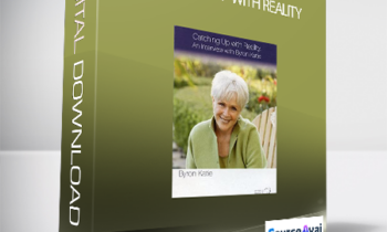 Byron Katie - Catching Up With Reality