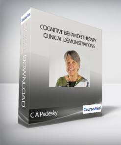 C A Padesky - Cognitive Behavior Therapy Clinical Demonstrations