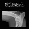 CPD - MS074 – Introduction to Orthopaedics Mini Series