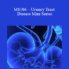 CPD - MS106 – Urinary Tract Disease Mini Series