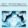 CPD - MS111 – Soft Tissue Surgery Case Challenges for Advanced Practitioners Mini Series