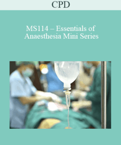 CPD - MS114 – Essentials of Anaesthesia Mini Series