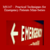 CPD - MS147 – Practical Techniques for Emergency Patients Mini-Series