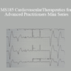 CPD - MS185 Cardiovascular Therapeutics for Advanced Practitioners Mini Series