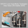 CPD - MS193 Local Anaesthetic Techniques Mini Series (November 2018)