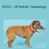 CPD - MS222 – GP Refresh- Dermatology