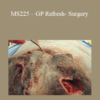 CPD - MS225 – GP Refresh- Surgery