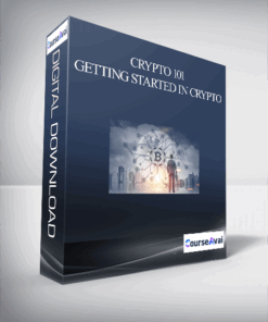 CRYPTO 101: GETTING STARTED IN CRYPTO