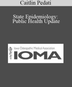 Caitlin Pedati - State Epidemiology: Public Health Update