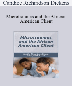 Candice Richardson Dickens - Microtraumas and the African American Client