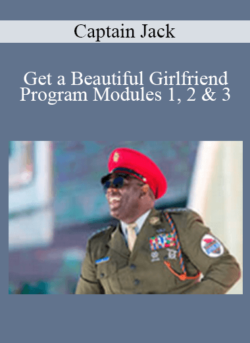 Captain Jack - Get a Beautiful Girlfriend Program Modules 1