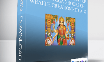 Capturing the Energy of Money Yoga 3 Hours of Wealth Creation Rituals