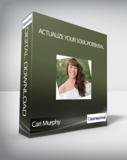 Cari Murphy - Actualize YOUR Soul Potential