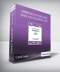 Carol Look - Approach to Healing Pain and Illness - EFT
