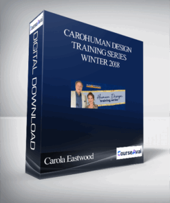 Carola Eastwood and Chetan Parkyn – Human Design Training Series – Winter 2018