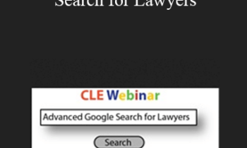 Carole Levitt, Mark Rosch - Advanced Google Search for Lawyers