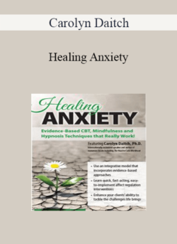 Carolyn Daitch - Healing Anxiety: Evidence-Based CBT