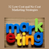 Casey Truffo - 32 Low Cost and No Cost Marketing Strategies