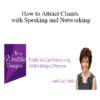 Casey Truffo - How to Attract Clients with Speaking and Networking
