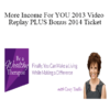 Casey Truffo - More Income For YOU 2013 Video Replay PLUS Bonus 2014 Ticket