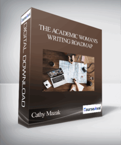 Cathy Mazak -The Academic Woman's Writing Roadmap