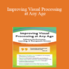 Cathy Stern - Improving Visual Processing at Any Age: Enhance Performance