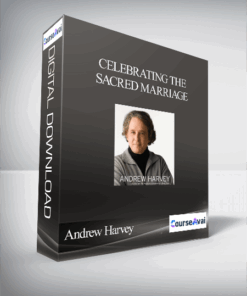Celebrating the Sacred Marriage With Andrew Harvey