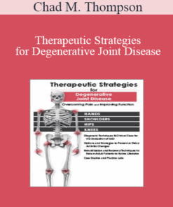 Chad M. Thompson - Therapeutic Strategies for Degenerative Joint Disease: Overcoming Pain and Improving Function