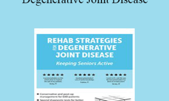 Chad Thompson - Rehab Strategies for Degenerative Joint Disease: Keeping Seniors Active